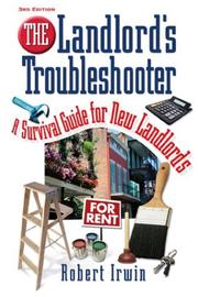 Cover of: The Landlord's Troubleshooter: A Survival Guide for New Landlords