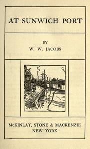 Cover of: At Sunwich port ... by W. W. Jacobs, W. W. Jacobs