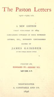 Cover of: The Paston letters, 1422-1509: a new edition, first published in 1874, containing upwards of four hundred letters, etc., hitherto unpublished