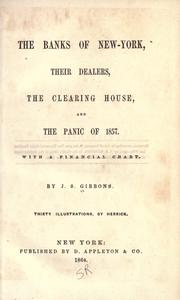 Cover of: The banks of New-York: their dealers, the clearing house, and the panic of 1857.