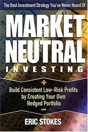 Cover of: Market Neutral Investing: Build Consistent Low-Risk Profits by Creating Your Own Hedged Portfolio