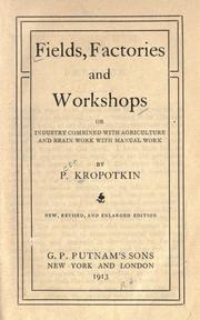 Cover of: Fields, factories and workshop by Peter Kropotkin