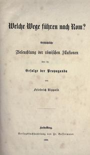 Cover of: Welche Wege f©·uhren nach Rom?: Geschichtliche Beleuchtung der r©·omischen Illusionen ©·uber die Erfolge der Propaganda