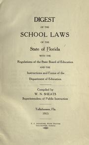 Cover of: Digest of the school laws of the state of Florida: with the regulations of the State board of education and the instructions and forms of the Department of education