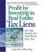 Cover of: Profit by Investing in Real Estate Tax Liens