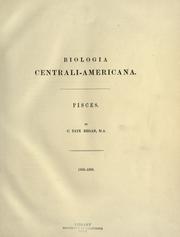 Cover of: Biologia Centrali-Americana- Pisces: [or, Contributions to the knowledge of the fauna and flora of Mexico and Central America]