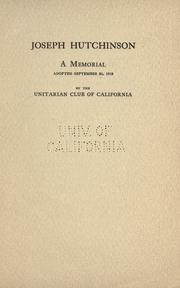Cover of: Joseph Hutchinson: a memorial adopted September 26, 1910 by the Unitarian Club of California.