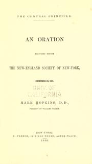 Cover of: The central principle: an oration delivered before the New England Society of New York, December 22, 1853