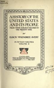 Cover of: A history of the United States and its people from their earliest records to the present time. by Elroy McKendree Avery