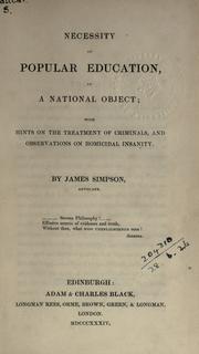 Cover of: Necessity of popular education, as a national object: with hints on the treatment of criminals, and observations on homicidal insanity