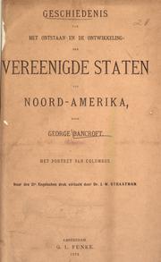 Cover of: Geschiedenis van het onstaan ende ontwikkeling der Vereenigde Staten van Noord-Amerika.: [1. deel, n. uitg.] Naar den 21.