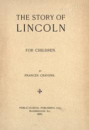 Cover of: The story of Lincoln, for children. by Frances Cravens, Frances Cravens