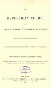 Cover of: The republican court; or, American society in the days of Washington.