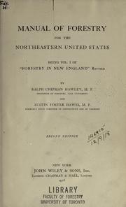 Cover of: Manual of forestry for the Northeastern United States, being vol. 1 of Forestry in New England rev. by Ralph Chipman Hawley, and Austin Foster Hawes.