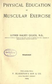 Physical education by muscular exercise by Gulick, Luther Halsey