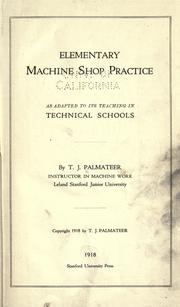 Elementary machine shop practice as adapted to its teaching in technical schools