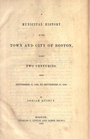 Cover of: A municipal history of the town and city of Boston during two centuries by Quincy, Josiah