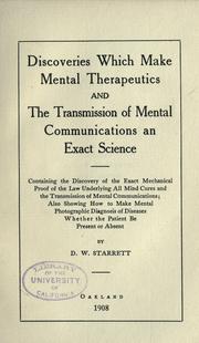 Cover of: Discoveries which make mental therepeutics and the transmission of mental communications an exact science.