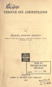 Cover of: Through one administration. by Frances Hodgson Burnett