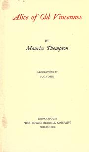 Cover of: Alice of old Vincennes by Maurice Thompson