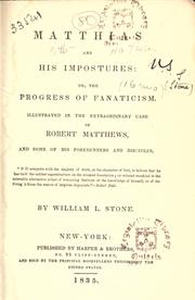 Cover of: Matthias and his impostures : or, The progress of fanaticism. Illustrated in the extraordinary case of Robert Matthews, and some of his forerunners and disciples ... by William L. Stone