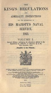 Cover of: The king's regulations and admiralty instructions for the government of His Majesty's naval service. 1913