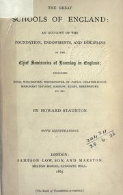 Cover of: The great schools of England: an account of the foundation, endowments, and discipline of the chief seminaries of learning in England; including Eton, Winchester, Westminster, St. Paul's, Charter-House, Merchant Taylors', Harrow, Rugby, Shrewsbury, etc. etc.