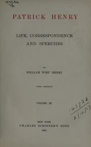Cover of: Patrick Henry: life, correspondence and speeches.