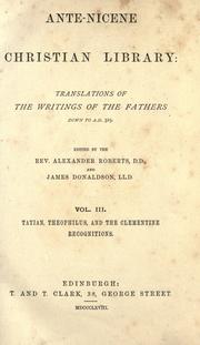 Cover of: The writings of Tatian and Theophilus: and the Clementine       Recognitions.