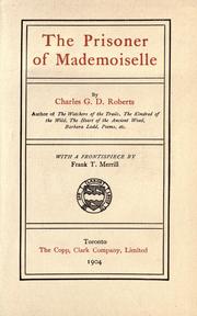 Cover of: The prisoner of Mademoiselle by Charles G. D. Roberts, Charles G. D. Roberts