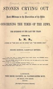 Stones crying out and rock-witness to the narratives of the Bible concerning the times of the Jews by Ellen Henrietta (White) Ranyard