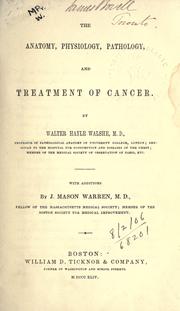 Cover of: The anatomy, physiology, pathology, and treatment of cancer by Walter Hayle Walshe