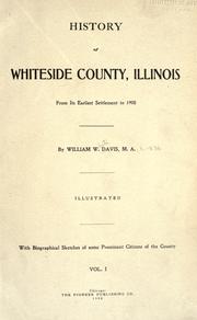 History of Whiteside County, Illinois from its earliest settlement to 1908 by William W. Davis