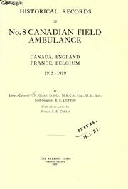 Cover of: Historical records of no. 8 Canadian Field Ambulance: Canada, England, France, Belgium, 1915-1919.