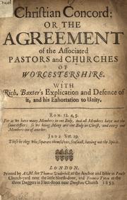 Cover of: Christian concord: or, The agreement of the associated pastors and churches of Worcestershire.  With Rich. Baxter's Explication and defence of it, and his exhortation to unity.