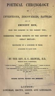 Cover of: Poetical chronology of inventions, discoveries, battles, and of eminent men, from the Conquest to the present time: exhibiting their effects on the history of Great Britain: elucidated by a catechism in prose subjoined to each page.