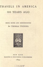 Cover of: Travels in America 100 years ago by Twining, Thomas