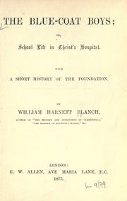 Cover of: blue-coat boys: or, School life in Christ's hospital. With a short history of the foundation.