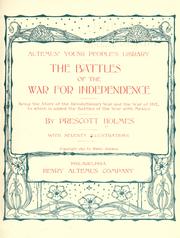 Cover of: The battles of the war for independence: Being the story of the Revolutionary War and the War of 1812 to which is added the battles of the War of Mexico