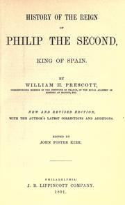 Cover of: History of the reign of Philip the Second, king of Spain. by William Hickling Prescott