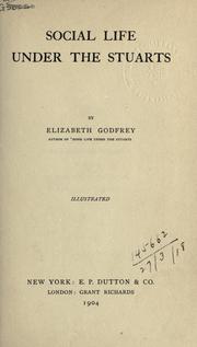 Cover of: Social life under the Stuarts by Godfrey, Elizabeth.