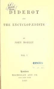Diderot and the encyclopaedists by John Morley, 1st Viscount Morley of Blackburn