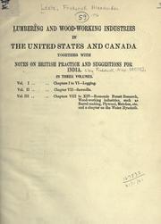 Cover of: Lumbering and wood-working industries in the United States and Canada, together with notes on British practice and suggestions for India, based on a tour in North America in 1918.