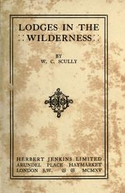Cover of: Lodges in the wilderness by W. C. Scully