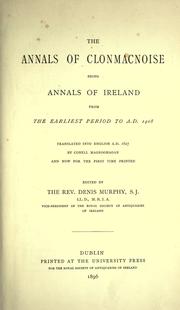 The Annals of Clonmacnoise, being annals of Ireland from the earliest period to A.D. 1408