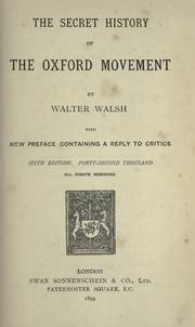 Cover of: The secret history of the Oxford movement by Walsh, Walter, Walsh, Walter