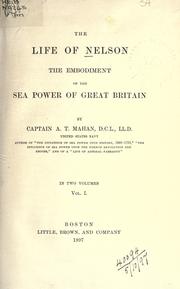 Cover of: The life of Nelson, the embodiment of the sea power of Great Britain.