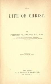 Cover of: The life of Christ by Frederic William Farrar