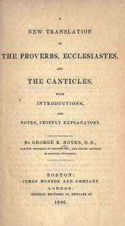 Cover of: A new translation of the Proverbs, Ecclesiastes, and the Canticles: with introductions, and notes, chiefly explanatory.