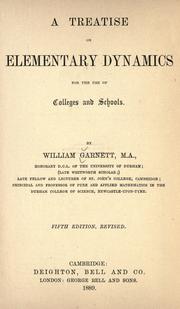 Cover of: Treatise on elementary dynamics for the use of colleges and schools by Garnett, William